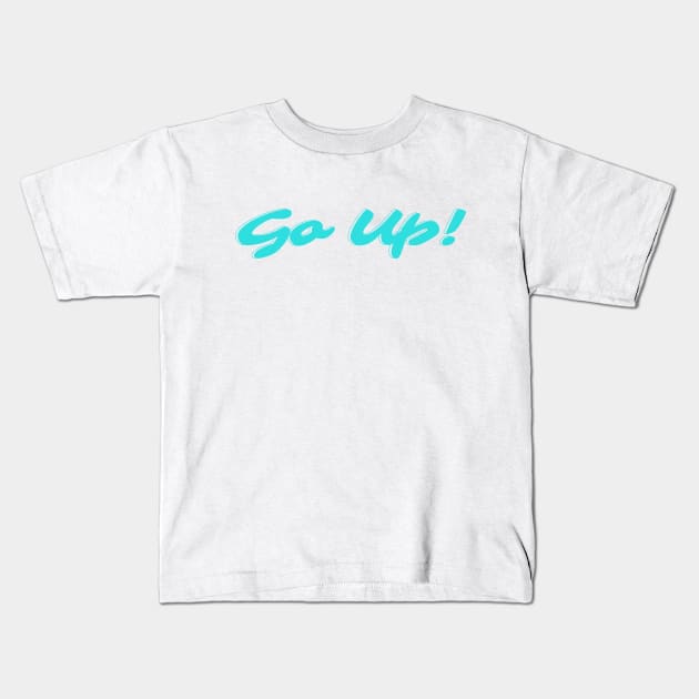 SB19 GO UP LYRICS PPOP BOY BAND FILIPINO BOY GROUP [NOT OFFICIAL MERCH] Kids T-Shirt by Mirai Designs